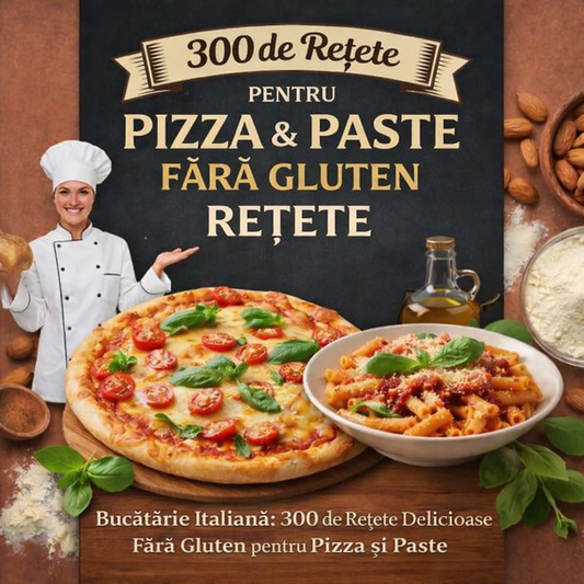 300 de Rețete de Pizza și Paste Fără Gluten (Versiune Digitală)